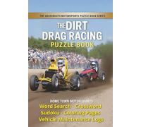 The Dirt Drag Racing Puzzle Book: Puzzles, Coloring Pages & Vehicle Maintenance Log Sheets for True Dirt Racers | A High-Octane Puzzle Book for Fans ... Racers (Home Town Motorsports Puzzle Books)