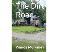 The Dirt Road (The Roads We Take)