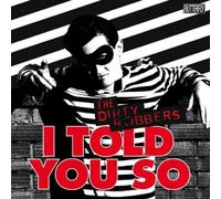 The Dirty Robbers - I Told You So [Vinilo]