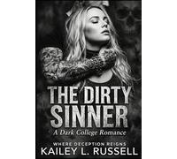 The Dirty Sinner: A Dark College Romance (Romance At Its Peak)