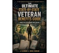 The Disabled Veteran Benefits Roadmap: The Strategic Veteran Relocation and State Benefits Handbook