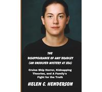 The Disappearance of Amy Bradley (An Unsolved Mystery at Sea): Cruise Ship Horror, Kidnapping Theories, and A Family's Fight for the Truth (Echoes of Justice)