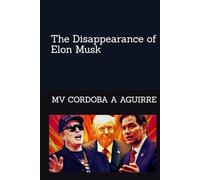 The Disappearance of Elon Musk