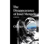 The Disappearance Of Josef Mengele: Olivier Guez (Verso Fiction)