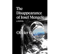 The Disappearance Of Josef Mengele: Olivier Guez (Verso Fiction)