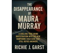The Disappearance of Maura Murray: A Chilling True Crime Investigation Into the New Hampshire Cold Case That Still Defies Answers