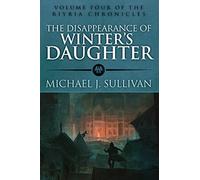 The Disappearance of Winter's Daughter: Volume 4 (The Riyria Chronicles)