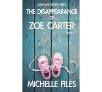 The Disappearance of Zoe Carter: 2 (Silver Lake Mystery)