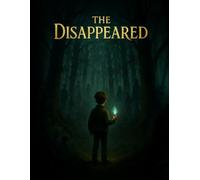 The Disappeared: Some Who Vanish Return Changed… Not All Come Back the Same
