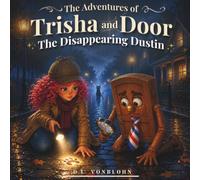 The Disappearing Dustin: A Trisha and Door Story (The Adventures of Trisha and Door)