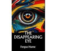 The Disappearing Eye: A Gripping Tale of Mystery, Intrigue, and Unexpected Twists