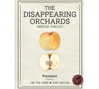 The Disappearing Orchards: The Passmore Collection Volume 1: A Premium Single-Sided Botanical Coloring Journal and Field Notebook