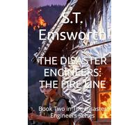 THE DISASTER ENGINEERS: THE FIRE LINE: Book Two in The Disaster Engineers Series