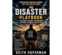 The Disaster Playbook: Real World Lessons in Preparedness, Response, Recovery, and Resilience (The Playbook Series)