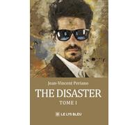 The disaster: Tome 1, Des origines jusqu'au bout du bout de l'enfance