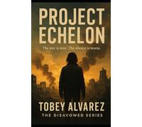 THE DISAVOWED: PROJECT ECHELON: 5