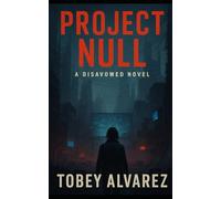 THE DISAVOWED: PROJECT NULL: 4