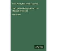 The Discarded Daughter; Or, The children of The Isle: in large print