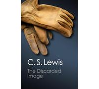 The Discarded Image Paperback: An Introduction to Medieval and Renaissance Literature (Canto Classics)