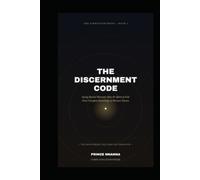 THE DISCERNMENT CODE: Seeing Beyond Behavior: How the Spirit of God Gives Complete Knowledge of Human Nature (The Formation Series)