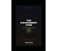 THE DISCERNMENT CODE: Seeing Beyond Behavior: How the Spirit of God Gives Complete Knowledge of Human Nature (The Formation Series)