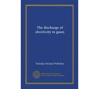 The discharge of electricity in gases