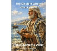 The Disciple Whom Jesus Loved