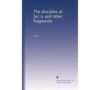 The disciples at Sa?is and other fragments