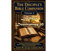 The Disciple's Bible Companion, Volume 2: Leviticus to Deuteronomy 20: Historical Background, Literary Analysis, Biblical Theology, and Interpretive Reflections on Every Chapter of the Bible