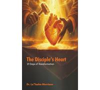 The Disciple's Heart: 21 Days of Transformation
