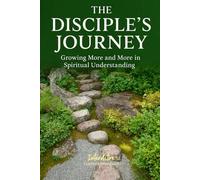 The DISCIPLE's JOURNEY - Growing More and More in Spiritual Understanding: Interactive Bible Learning - Learners' Workbook
