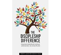 The Discipleship Difference: Making Disciples While Growing As Disciples