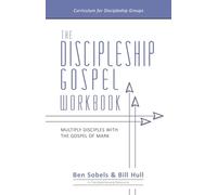 The Discipleship Gospel Workbook: Multiply Disciples with the Gospel of Mark