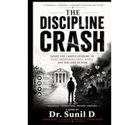 THE DISCIPLINE CRASH: Inside the Campus Epidemic of Toxic Obsessions, Skill Voids, and the Loss of Fear