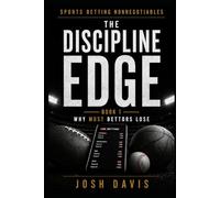 The Discipline Edge: Why Most Bettors Lose (Sports Betting Non-Negotiables)