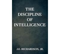 The Discipline of Intelligence: A Novel of Memory, Alignment, and Moral Design (JR Series)
