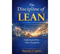 The Discipline of Lean: Understand First Then Transform