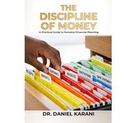 The Discipline of Money: A Practical Guide to Personal Financial Planning