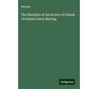The Discipline of the Society of Friends of Indiana Yearly Meeting