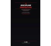 The Discipline Prototype: A 30-Day System for Men Who Know They're Capable of More But Can't Get Out of Their Own Way