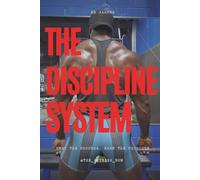 The Discipline System: Earn Your Physique Through Obedience: A Gamified 12-Week Workout Program for Men