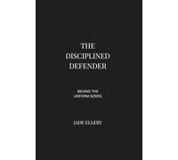 The Disciplined Defender: Operating with precision, managing risk, and protecting systems where failure is not an option (Behind the Uniform)