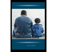 The Discipling Father Workbook Study