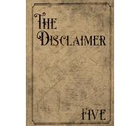 The Disclaimer: Year 5: The World's Most Excellent, Most Beautiful, & Most Insightful Book on Magic Tricks