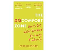 The Discomfort Zone: How to Get What You Want by Living Fearlessly