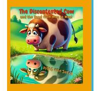 The Discontented Cow and the Road from Moo to Woo!