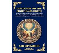 The Discourse on the Eighth and Ninth: The Ancient Hermetic Guide to Spiritual Ascent - A Profound Nag Hammadi Dialogue Exploring Initiation, the ... 70 (Library of Alexandria - Esoteric)