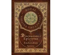 The Discourses of Epictetus and the Enchiridion (Royal Collector's Edition) (Case Laminate Hardcover with Jacket)