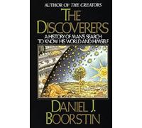 The Discoverers: A History of Man's Search to Know His World and Himself: 2 (Knowledge Series)