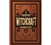 The Discoverie of Witchcraft: A Reprint of The Original 1584 Edition